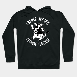 I Dance Like This Because I Lactose Cute Cow PUn Hoodie